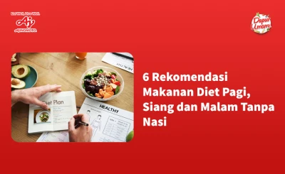 6 Rekomendasi Makanan Diet Pagi, Siang dan Malam Tanpa Nasi